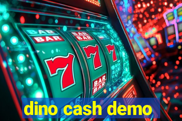 dino cash demo